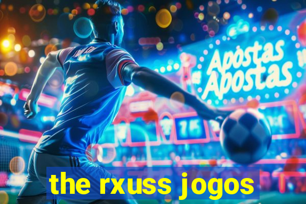 the rxuss jogos